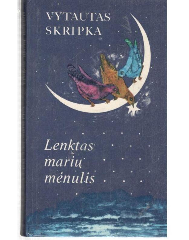 Lenktas marių mėnulis. Eilėraščiai - Skripka Vyautas 