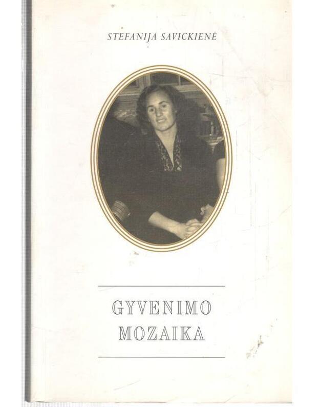 Gyvenimo mozaika - Savickienė Stefanija 