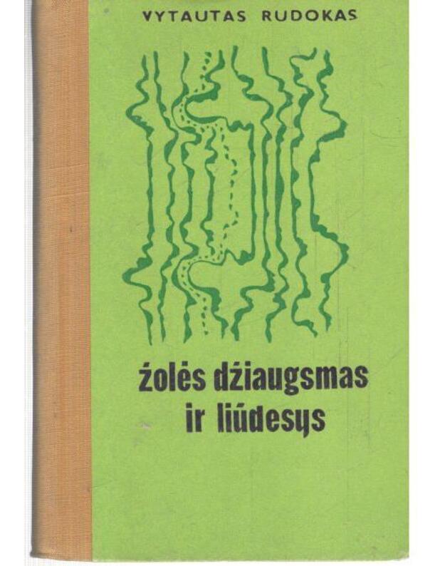 Žolės džiaugsmas ir liūdesys - Rudokas Vytautas