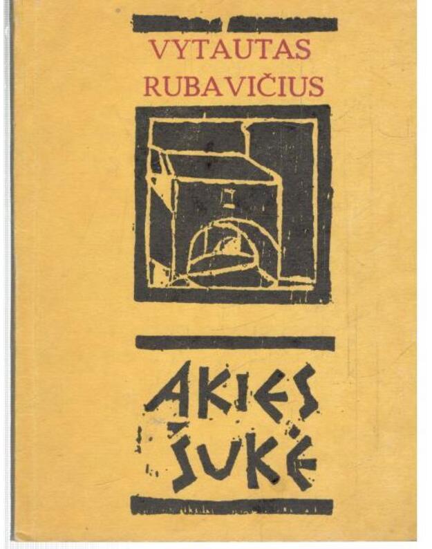 Akies šukė - Rubavičius Vytautas 