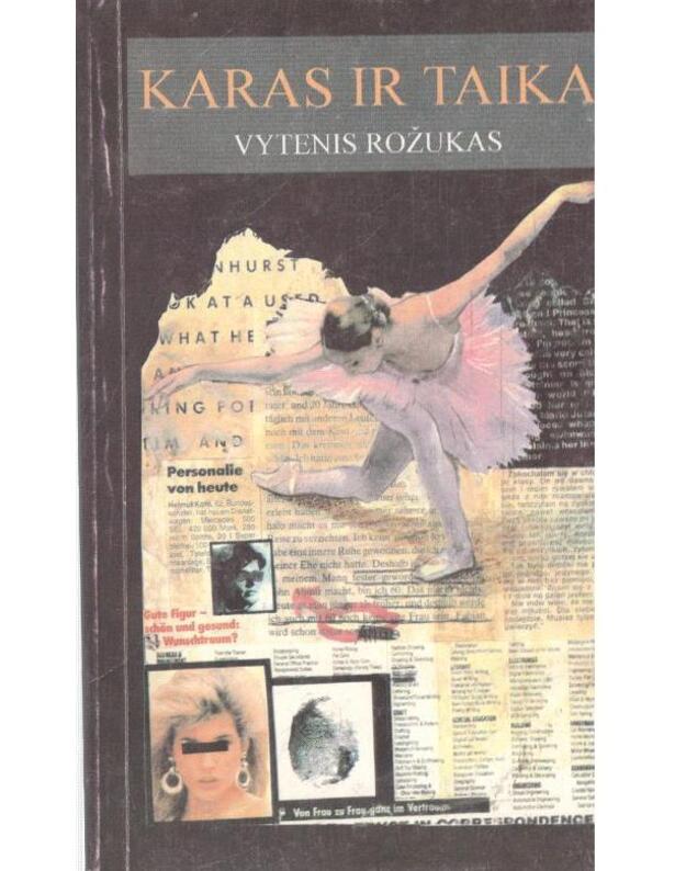 Karas ir taika. Literatūros ir meno klinikos - Rožukas Vytenis