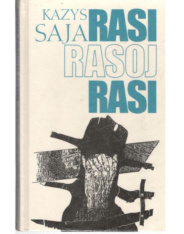 Rasi rasoj rasi. Apsakymai - Saja Kazys / su AUTOGRAFU