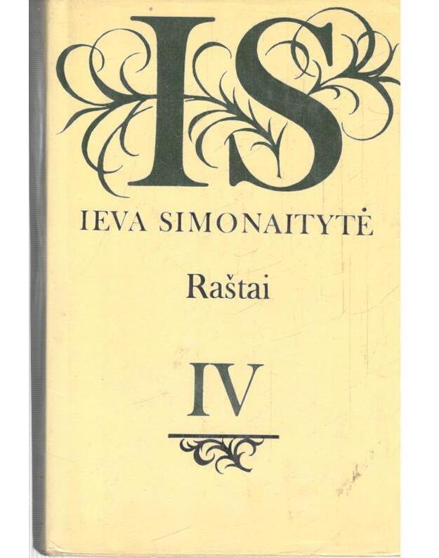 Ieva Simonaitytė. Raštai, 7 tomai. T. IV: O buvo taip. Ne ta pastogė - Simonaitytė Ieva