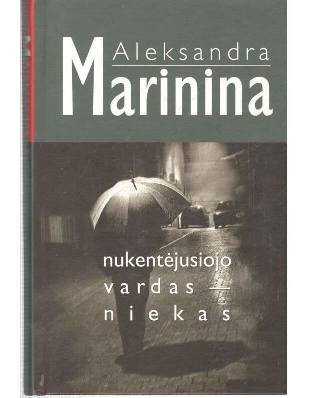 Nukentėjusiojo vardas - niekas - Marinina Aleksandra