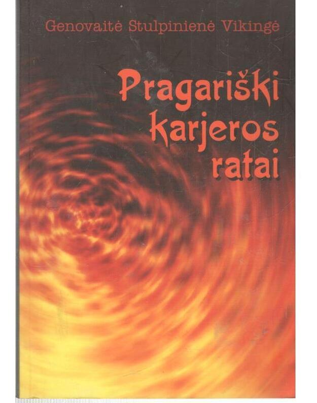 Pragariški karjeros ratai. Biografinis romanas - Stulpinienė Genovaitė Vikingė