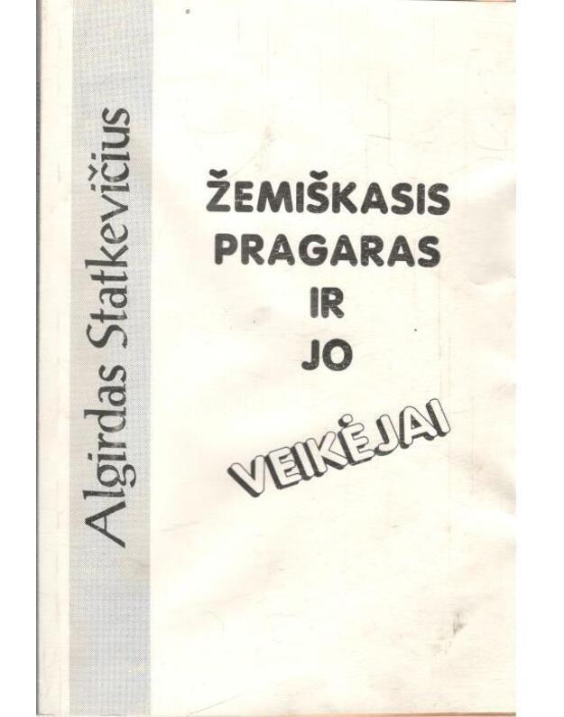 Žemiškasis pragaras ir jo veikėjai - Statkevičius Algirdas 