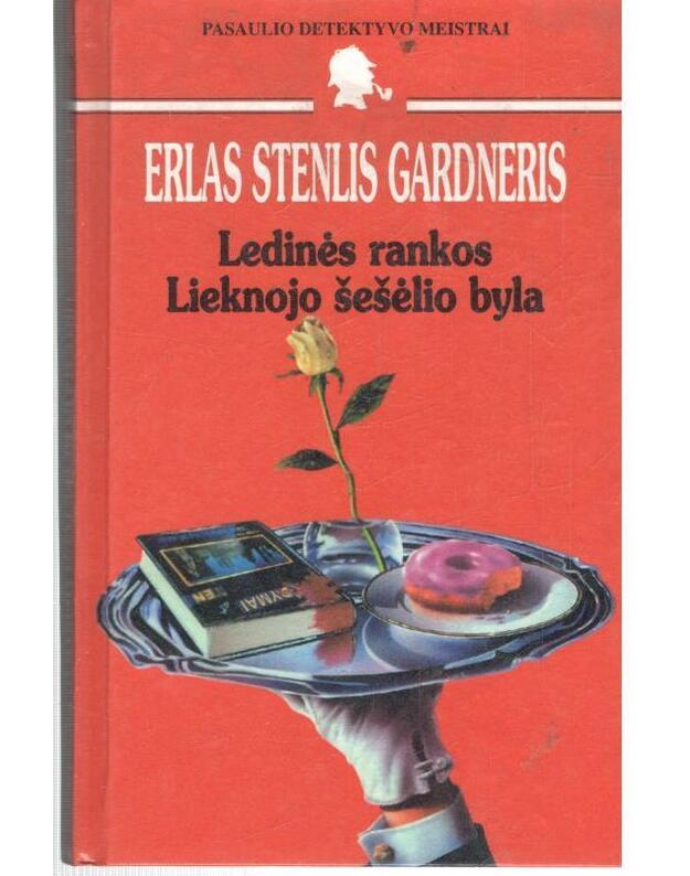 Ledinės rankos. Lieknojo šešėlio byla / Pasaulio detektyvo meistrai - Gardneris Erlas Stenlis