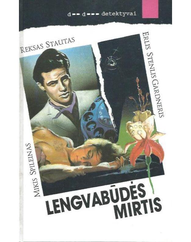 Lengvabūdės mirtis. Kerštas – mano paties reikalas. Už tankios uždangos - Reksas Stautas. Mikis Spileinas. Erlis Stenlis Gardneris