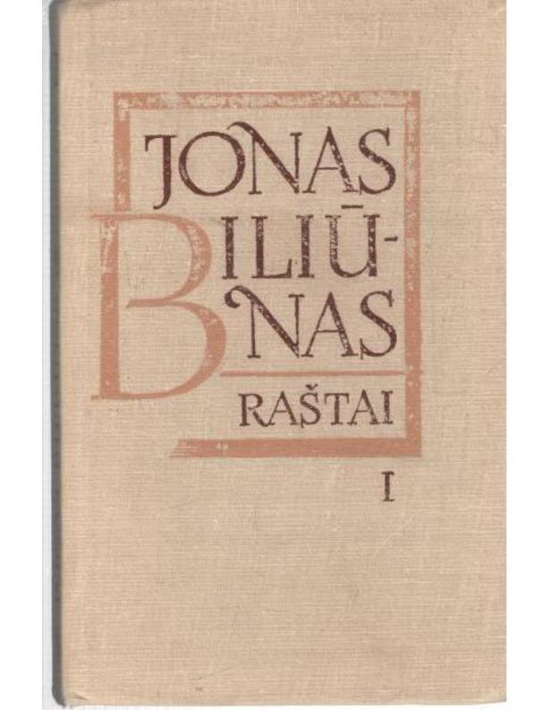 J. Biliūnas. Raštai 3 tomuose. T. I: Proza ir poezija - Biliūnas Jonas