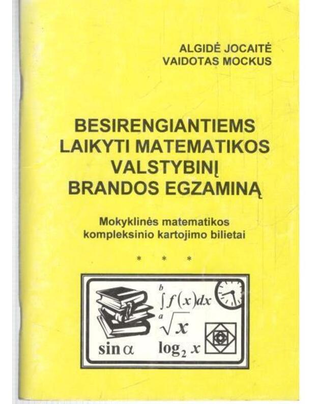 Besirengiantiems laikyti matematikos valstybinį brandos egzaminą - Algidė Jocaitė, Vaidotas Mockus