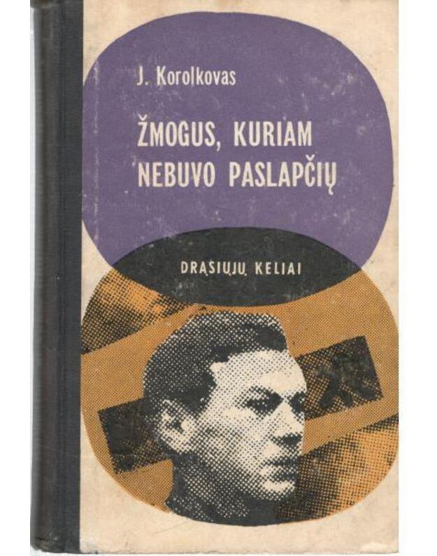 Žmogus, kuriam nebuvo paslapčių. Richardas Zorgė / DK 1967 - Korolkovas Jurijus