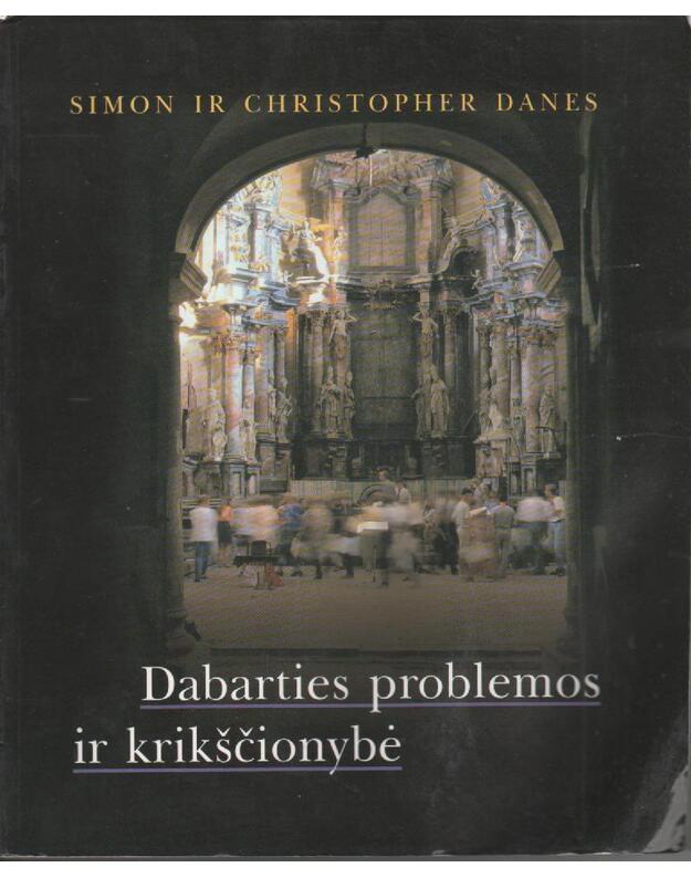 Dabarties problemos ir krikščionybė - Danes Simon ir Christopher 