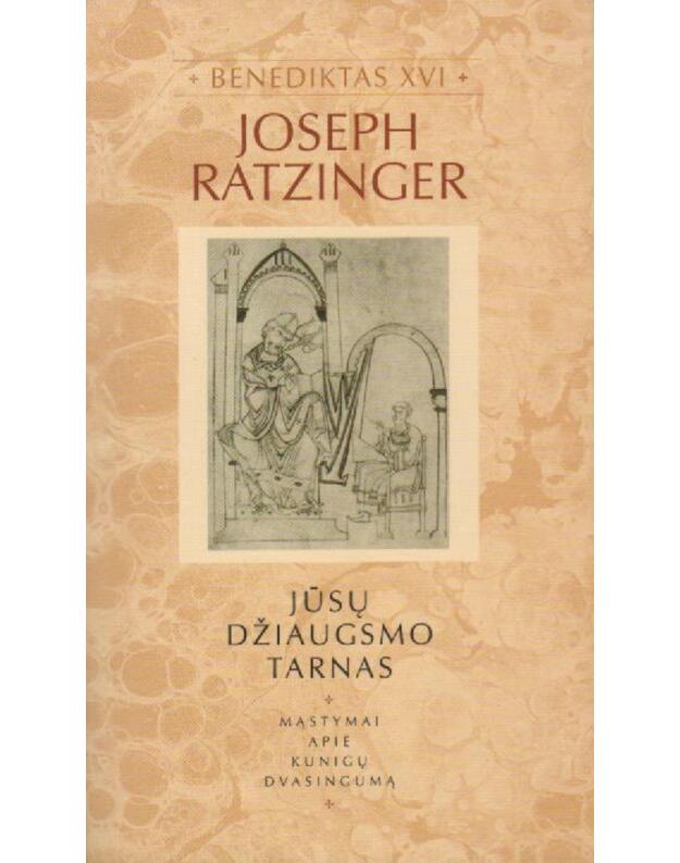 Jūsų džiaugsmo tarnas - Ratzinger Joseph / Benediktas XVI