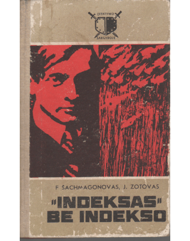 „Indeksas“ be indekso / Įstatymo sargyboje - F. Šachmagonovas, J. Zotovas