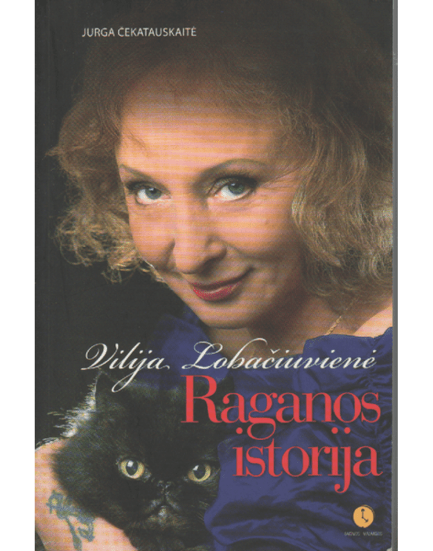 Vilija Lobačiuvienė: raganos istorija - Čekatauskaitė Jurga 