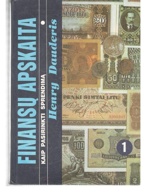 Finansų apskaita. Kaip pasirinkti sprendimą / T. 1-2 - Henry Dauderis