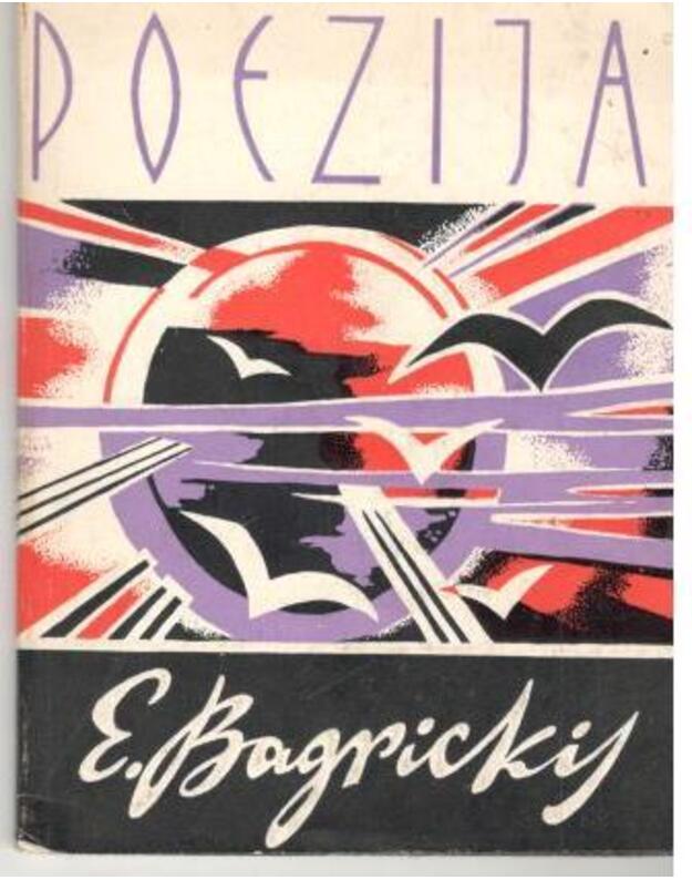 E. Bagrickis. Poezija / Rusų tarybinė poezija II - Bagrickis Eduardas 1895-1934