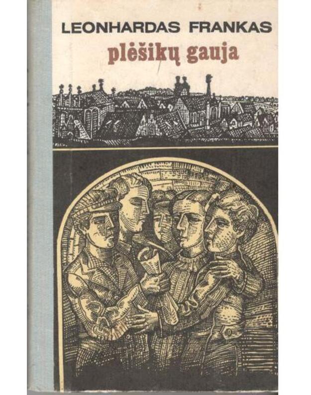 Plėšikų gauja - Frankas Leonhardas / iš vokiečių kalbos vertė Adomas Druktenis