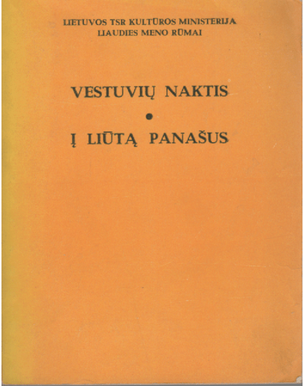 Vestuvių naktis. Į liūtą panašus - Lietuvos TSR kultūros ministerija liaudies meno rūmai