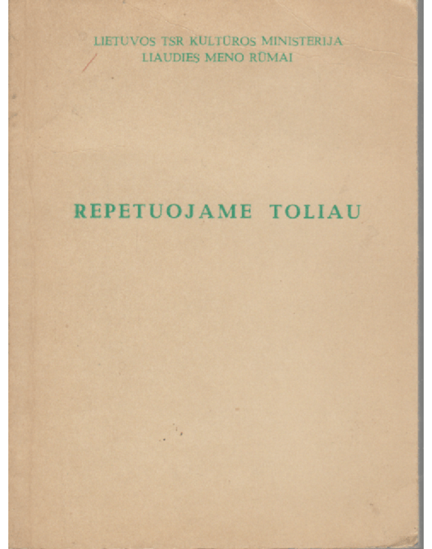 Repetuojame toliau. Vienaveiksmės tarybinių dramaturgų pjesės - Lietuvos TSR Kultūros Ministerija, Liaudies meno rūmai