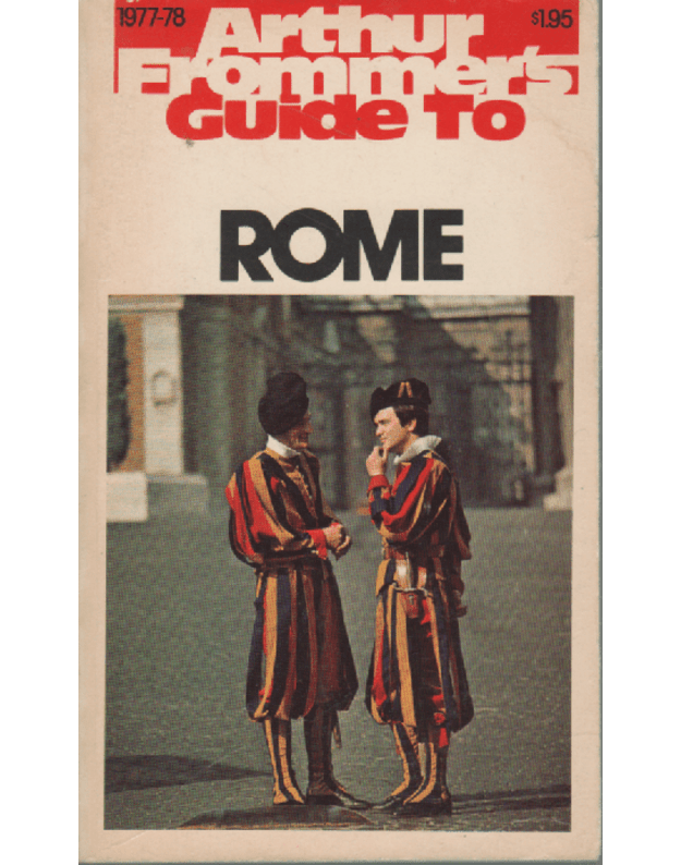 Arthur Frommer s Guide to Rome / 1977-1978 - Frommer Arthur