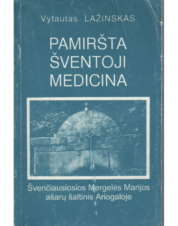 Pamiršta šventoji medicina - Lažinskas Vytautas