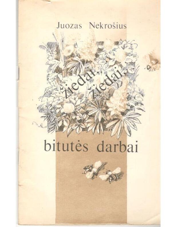 Žiedai, žiedai, bitutės darbai - Nekrošius Juozas 