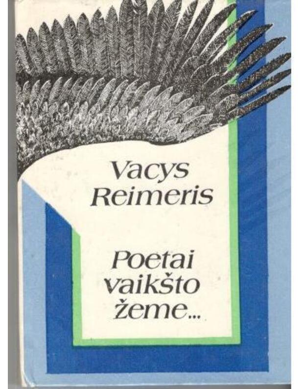 Poetai vaikšto žeme... Eilėraščiai - Reimeris Vacys