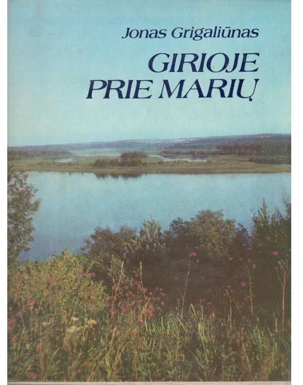 Girioje prie marių - Jonas Grigaliūnas