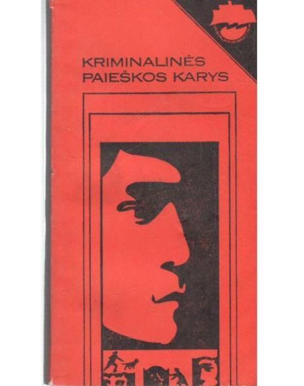 Kriminalinės paieškos karys. Apysakos ir apybraižos / Laisvalaikio skaitiniai - sud. V. Čvanovas, B. Michailovas