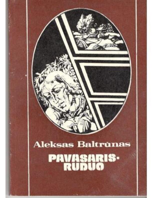 Pavasaris – Ruduo - Baltrūnas Aleksas