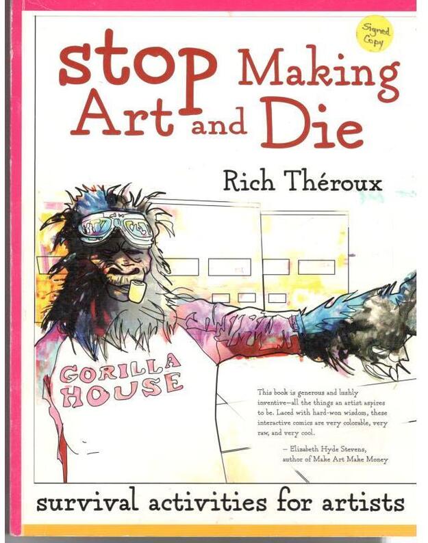 Stop Making Art and Die - Theroux Rich