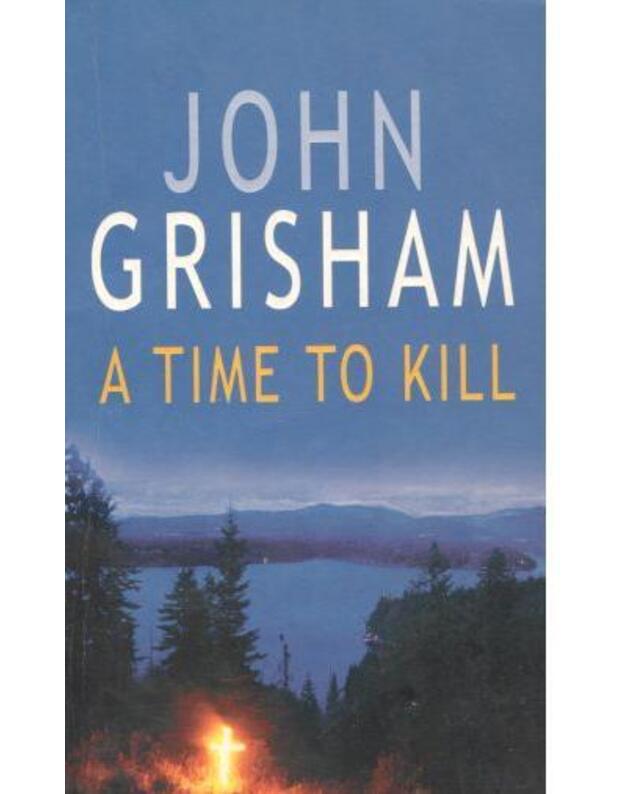 A time to kill - Grisham John