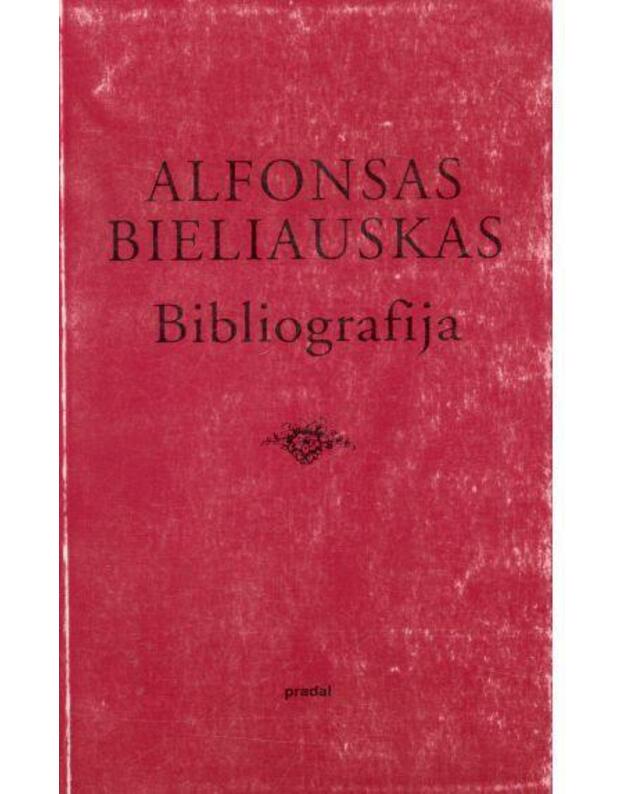 Alfonsas Bieliauskas. Bibliografija - parengė Danutė Sipavičiūtė, Regina Varnienė