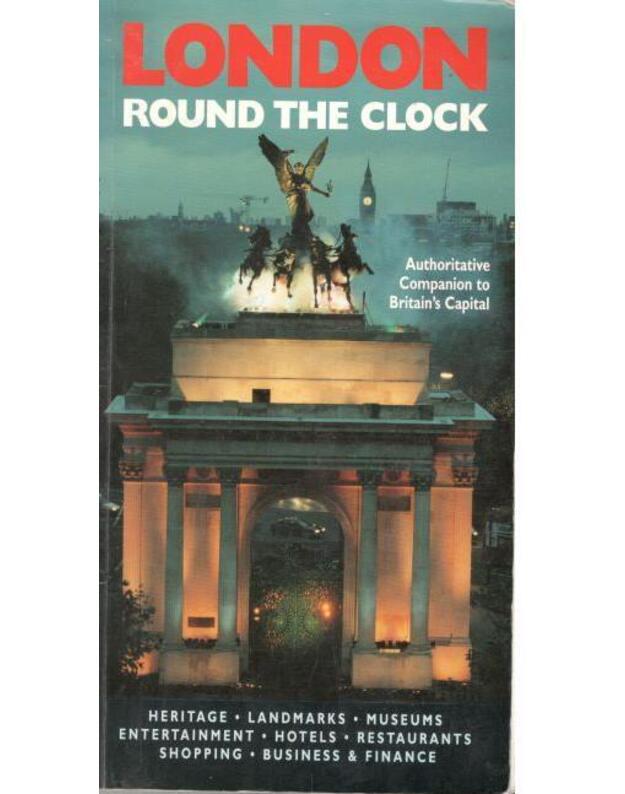 London. Round the clock / 2001 - Authoritative Companion to Britain's Capital