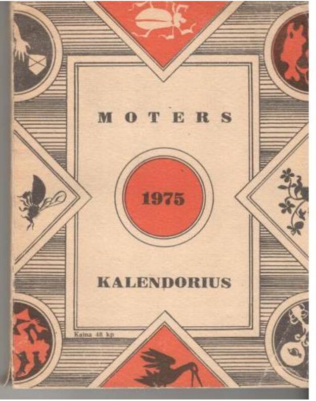 Moters kalendorius 1975 - sudarytojos: S. Griciuvienė ir M. Staskevičienė