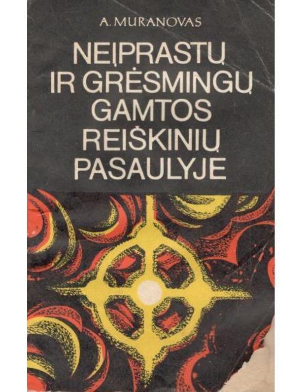 Neįprastų ir grėsmingų gamtos reiškinių pasaulyje - Muranovas Aleksandras