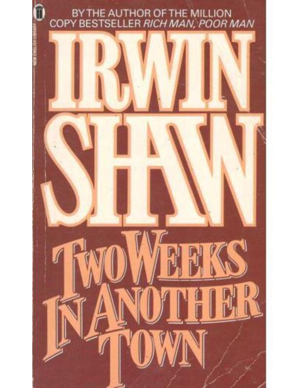 Two Weeks in Another Town - Irwin Shaw