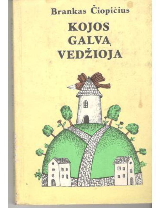 Kojos galvą vedžioja - Čiopičius Brankas