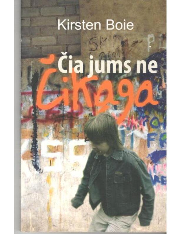 Čia jums ne Čikaga - Kirsten Boie