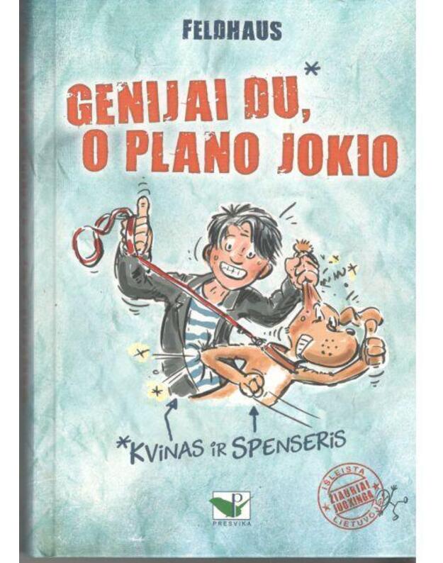 Genija du, o plano jokio. Kvinas ir Spenseris - Feldhaus / tekstas ir iliustracijos