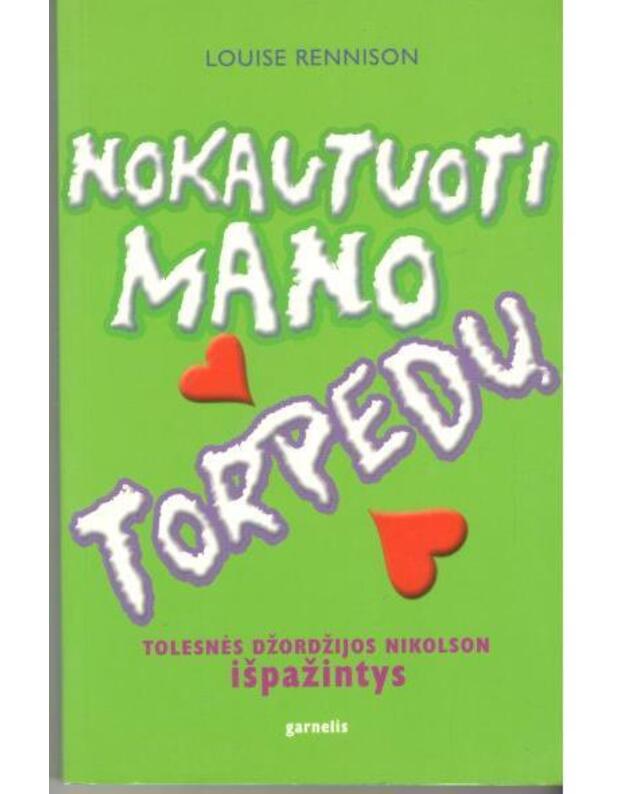 Nokautuoti mano torpedų - Rennison Louise