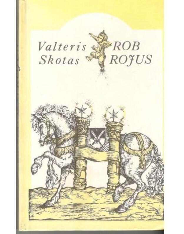 Rob Rojus / 1991, 2-as leidimas - Skotas Valteris / iš anglų kalbos vertė M. Kazlauskaitė ir J. Subatavičius