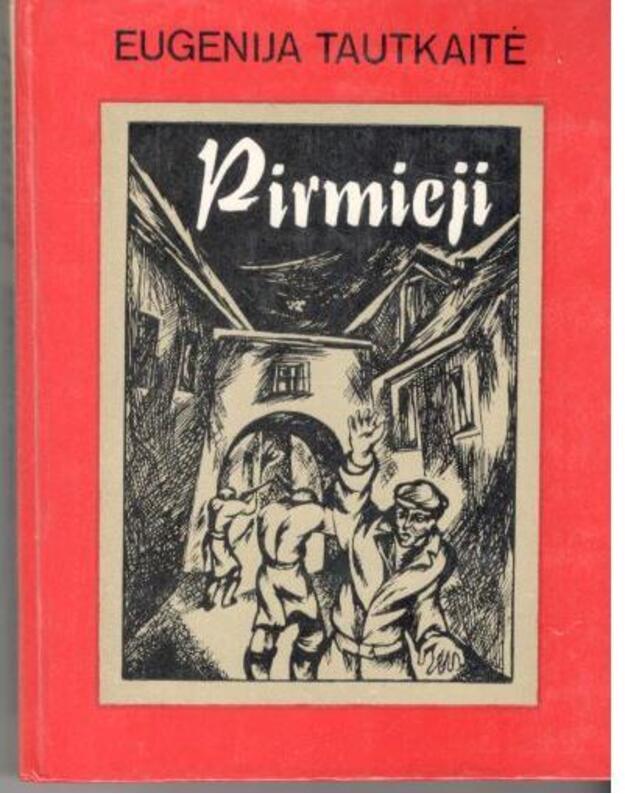 Pirmieji. Apybraižos / 2-as leidimas 1977 - Tautkutė Eugenija