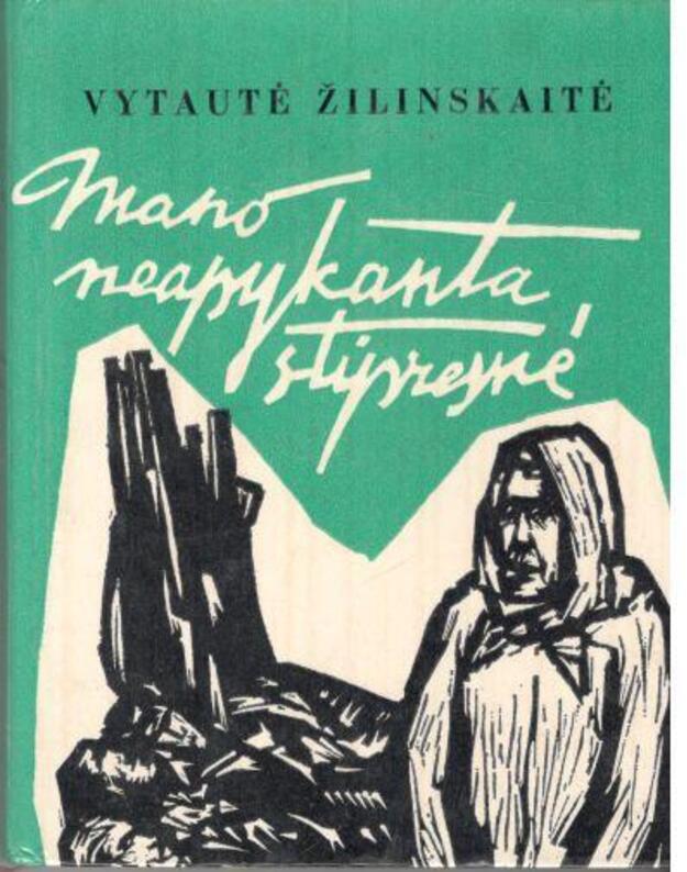 Mano neapykanta stipresnė / 3-as leidimas, 1977 - Žilinskaitė Vytautė