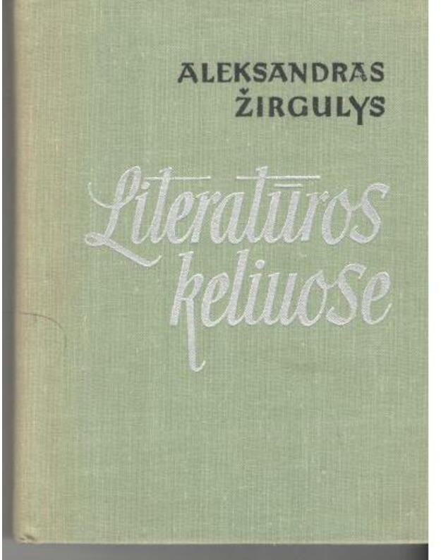 Literatūros keliuose - Žirgulys Aleksandras