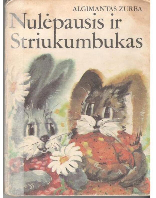 Nulėpausis ir Striukumbukas - Zurba Algimantas