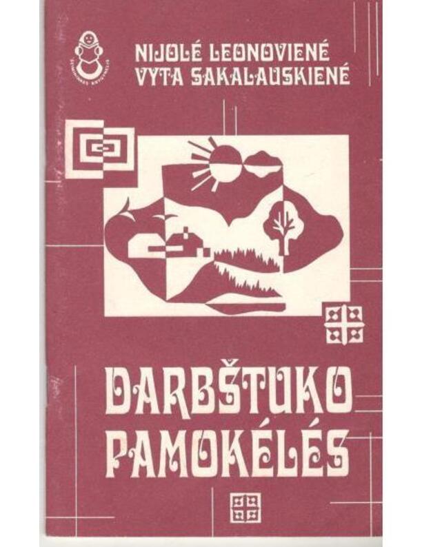 Darbštuko pamokėlės / Šeimininkės knygynėlis, tryliktoji knygelė - Leonovienė Nijolė,  Sakalauskienė Vyta