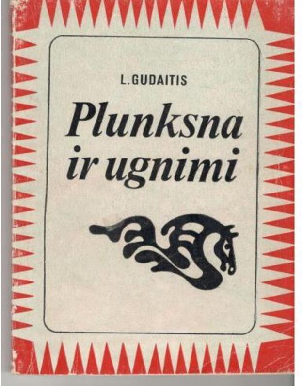 Plunksna ir ugnimi - Gudaitis L.