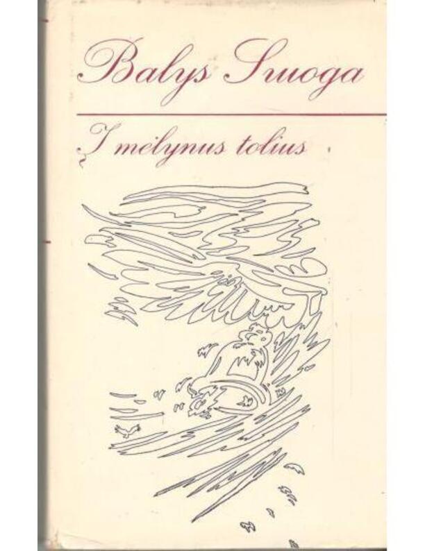 Į mėlynus tolius. Poezijos rinktinė - Balys Sruoga